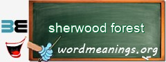 WordMeaning blackboard for sherwood forest